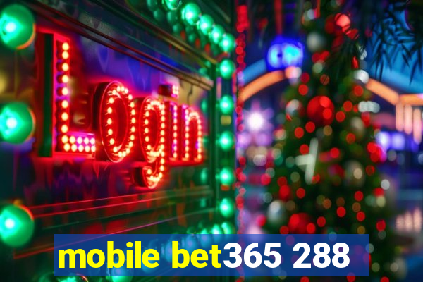 mobile bet365 288